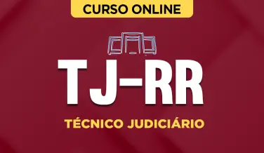 Curso online Curso TJ-RR - Técnico Judiciário - Nova Concursos