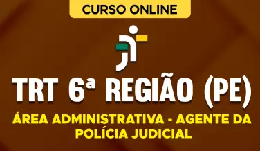 Curso online Curso TRT 6ª Região (PE) - Técnico Judiciário - Área Administrativa - Agente da Polícia Judicial - Nova Concursos