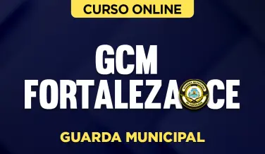 Curso online Curso Guarda Municipal de Fortaleza - CE - Nova Concursos