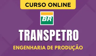 Curso online Curso Transpetro - Engenharia de Produção - Nova Concursos
