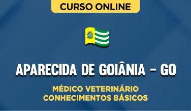 Curso online Curso Prefeitura de Aparecida de Goiânia - GO - Médico Veterinário - Conhecimentos Básicos - Nova Concursos