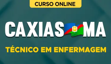 Curso online Curso Prefeitura de Caxias-MA - Técnico em Enfermagem - Nova Concursos
