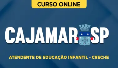 Curso online Curso Prefeitura de Cajamar-SP - Atendente de Educação Infantil - Creche - Nova Concursos