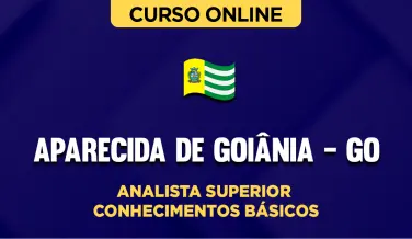 Curso online Curso Prefeitura de Aparecida de Goiânia - GO - Analista Superior - Conhecimentos Básicos - Nova Concursos