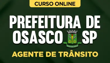 Curso online Curso Prefeitura de Osasco - SP - Agente de Trânsito - Nova Concursos
