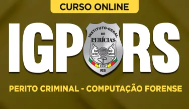 Curso online Curso IGP-RS - Perito Criminal - Computação Forense - Nova Concursos