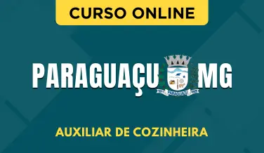 Curso online Curso Prefeitura de Paraguaçu - MG 2026 - Auxiliar de Cozinheira - Nova Concursos