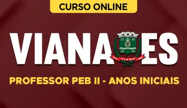 Curso online Curso Prefeitura de Viana-ES - Professor PEB II - Anos Iniciais - Nova Concursos