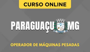 Curso online Curso Prefeitura de Paraguaçu - MG 2026 - Operador de Máquinas Pesadas - Nova Concursos