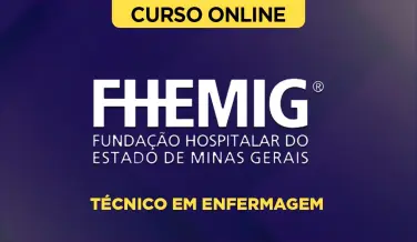 Curso online Curso FHEMIG - Técnico em Enfermagem - Nova Concursos