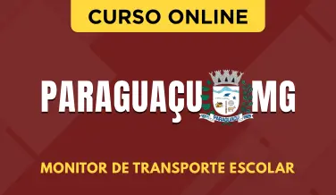 Curso online Curso Prefeitura de Paraguaçu - MG 2026 - Monitor de Transporte Escolar - Nova Concursos