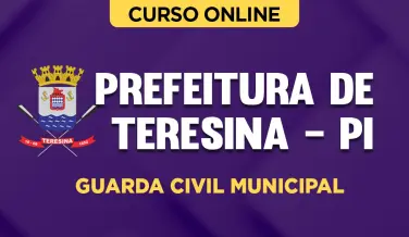 Curso online Curso Prefeitura de Teresina - PI - Guarda Civil Municipal - Nova Concursos