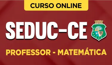 Curso online Curso SEDUC-CE - Professor - Matemática - Nova Concursos
