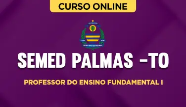 Curso online Curso SEMED Palmas (TO) - Professor do Ensino Fundamental I - Nova Concursos