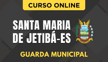 Curso online Curso Prefeitura de Santa Maria de Jetibá - ES - Guarda Municipal - Nova Concursos