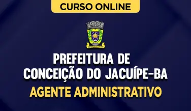 Curso online Curso Prefeitura de Conceição do Jacuípe-BA - Agente Administrativo - Nova Concursos