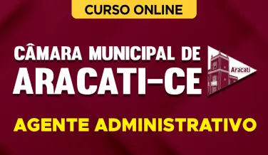 Curso online Curso Câmara Municipal de Aracati-CE 2026 - Agente Administrativo - Nova Concursos