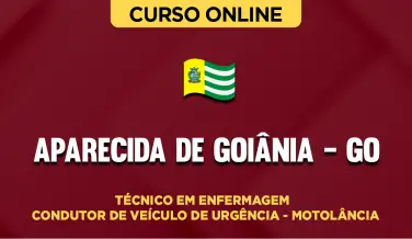 Curso online Curso Prefeitura de Aparecida de Goiânia - GO - Técnico em Enfermagem - Condutor de Veículo de Urgência - Motolância - Nova Concursos