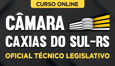Curso online Curso Câmara de Caxias do Sul-RS - Oficial Técnico Legislativo - Nova Concursos