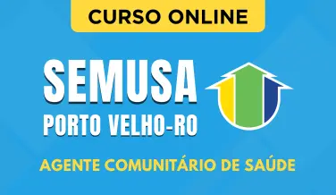 Curso online Curso SEMUSA Porto Velho - RO 2026 - Agente Comunitário de Saúde - Nova Concursos