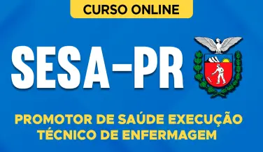 Curso online Curso SESA-PR - Promotor de Saúde Execução - Técnico de Enfermagem - Nova Concursos