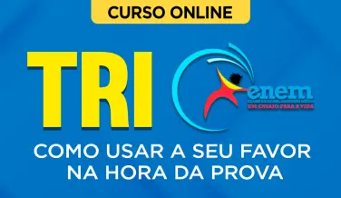 Curso online Como Usar o TRI a seu Favor na Prova do ENEM - Nova Concursos