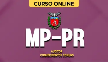 Curso online Curso MP-PR - Auditor - Conhecimentos Comuns - Nova Concursos