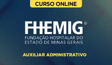 Curso online Curso FHEMIG - Auxiliar Administrativo - Nova Concursos