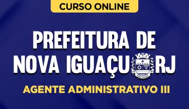 Curso online Curso Prefeitura de Nova Iguaçu-RJ - Agente Administrativo III - Nova Concursos