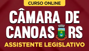 Curso online Curso Câmara de Canoas-RS - Assistente Legislativo - Nova Concursos