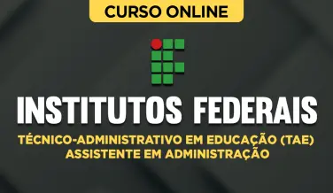 Curso online Curso para Institutos Federais - Técnico-Administrativo em Educação (TAE) - Assistente em Administração - Nova Concursos