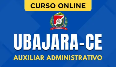 Curso online Curso Prefeitura de Ubajara - CE - Auxiliar Administrativo - Nova Concursos