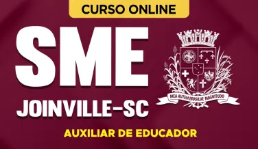 Curso online Curso SME Joinville-SC 2026 - Auxiliar de Educador - Nova Concursos