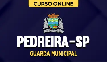 Curso online Curso Prefeitura de Pedreira-SP - Guarda Municipal - Nova Concursos