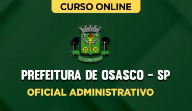 Curso online Curso Prefeitura de Osasco - SP - Oficial Administrativo - Nova Concursos