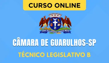 Curso online Curso Câmara de Guarulhos - SP - Técnico Legislativo B - Nova Concursos