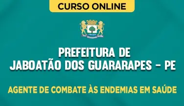 Curso online Curso Prefeitura de Jaboatão dos Guararapes - PE - Agente de Combate às Endemias em Saúde - Nova Concursos
