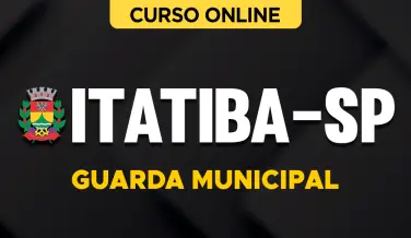 Curso online Curso Prefeitura de Itatiba-SP - Guarda Municipal - Nova Concursos