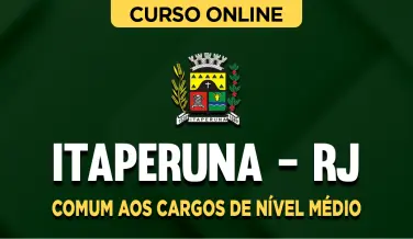 Curso online Curso Prefeitura de Itaperuna-RJ - Comum aos Cargos de Nível Médio - Nova Concursos