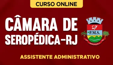 Curso online Curso Câmara de Seropédica - RJ 2026 - Assistente Administrativo - Nova Concursos