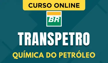 Curso online Curso Transpetro 2026 - Química do Petróleo - Nova Concursos