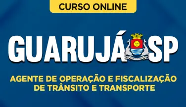 Curso online Curso Prefeitura do Guarujá-SP - Agente de Operação e Fiscalização de Trânsito e Transporte - Nova Concursos