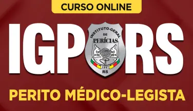 Curso online Curso IGP-RS - Perito Médico-Legista - Nova Concursos