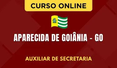 Curso online Curso Prefeitura de Aparecida de Goiânia - GO 2026- Auxiliar de Secretaria - Nova Concursos