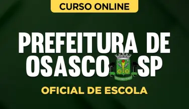 Curso online Curso Prefeitura de Osasco - SP - Oficial de Escola - Nova Concursos