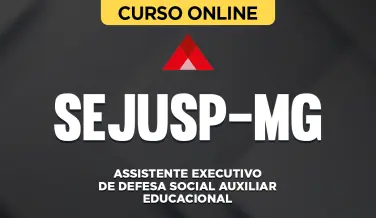 Curso online Curso SEJUSP-MG - Assistente Executivo de Defesa Social - Auxiliar Educacional - Nova Concursos