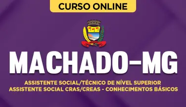Curso online Curso Prefeitura de Machado-MG - Assistente Social/Técnico de Nível Superior Assistente Social CRAS/CREAS - Conhecimentos Básicos - Nova Concursos