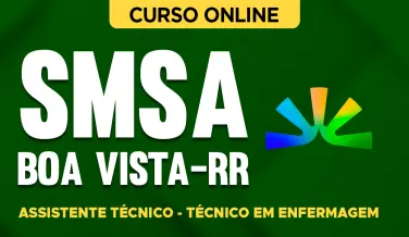 Curso online Curso SMSA - Boa Vista - RR - Assistente Técnico - Técnico em Enfermagem - Nova Concursos
