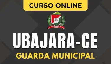 Curso online Curso Prefeitura de Ubajara - CE - Guarda Municipal - Nova Concursos