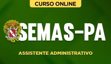 Curso online Curso SEMAS-PA - Assistente Administrativo - Nova Concursos